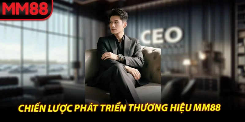 Chiến lược phát triển thương hiệu MM88